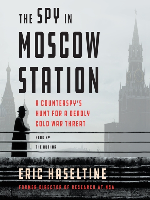 Title details for The Spy in Moscow Station by Eric Haseltine - Available